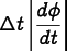 
      \[ \Delta t \left|\frac{d\phi}{dt}\right| \]
    