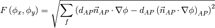 F \left( \phi_x, \phi_y \right) = \sqrt{\sum_f \left( d_{AP}
\vec{n}_{AP} \cdot \nabla \phi - d_{AP} \left( \vec{n}_{AP} \cdot
\nabla \phi \right)_{AP} \right)^2 }