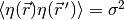 \langle \eta(\vec{r}) \eta(\vec{r}\,') \rangle = \sigma^2