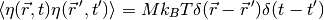 \left\langle
    \eta(\vec{r}, t) \eta(\vec{r}\,', t')
\right\rangle = 
M k_B T \delta(\vec{r} - \vec{r}\,')\delta(t - t')