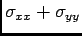 $\sigma_{xx} + \sigma_{yy}$