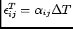 $\epsilon^T_{ij} =
\alpha_{ij} \Delta T$