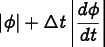 
      \[ |\phi| + \Delta t \left|\frac{d\phi}{dt}\right| \]
    