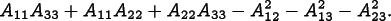 
\[
A_{11}A_{33} + A_{11}A_{22} + A_{22}A_{33} -
A_{12}^2 - A_{13}^2 - A_{23}^2.
\]
      