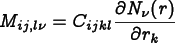 \[
      M_{ij,l\nu} = C_{ijkl}\frac{\partial N_\nu(r)}{\partial r_k}
      \]
    