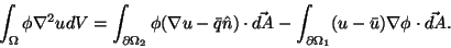 \begin{displaymath}\int_\Omega\phi\nabla^2udV =
\int_{\partial\Omega_2}\phi(\nab...
...A}
-\int_{\partial\Omega_1}(u-\bar{u})\nabla\phi\cdot\vec{dA}.
\end{displaymath}