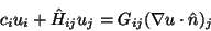 \begin{displaymath}c_iu_i+\hat{H}_{ij}u_j=G_{ij}(\nabla u\cdot\hat{n})_j
\end{displaymath}