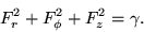 \begin{displaymath}
F_r^2+F_\phi^2+F_z^2=\gamma.
\end{displaymath}