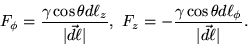 \begin{displaymath}
F_\phi=\frac{\gamma\cos\theta d\ell_z}{\vert\vec{d\ell}\vert...
..._z=-\frac{\gamma\cos\theta d\ell_\phi}{\vert\vec{d\ell}\vert}.
\end{displaymath}